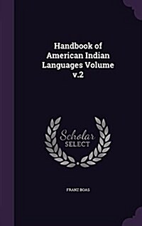 Handbook of American Indian Languages Volume V.2 (Hardcover)