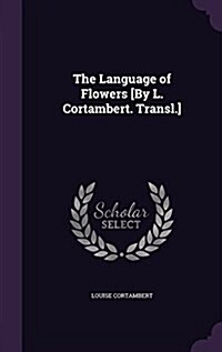 The Language of Flowers [By L. Cortambert. Transl.] (Hardcover)