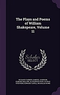 The Plays and Poems of William Shakspeare, Volume 11 (Hardcover)