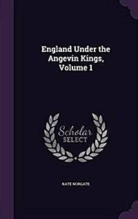 England Under the Angevin Kings, Volume 1 (Hardcover)