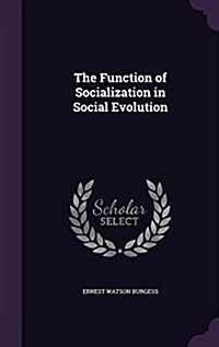 The Function of Socialization in Social Evolution (Hardcover)