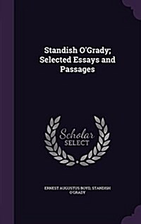Standish OGrady; Selected Essays and Passages (Hardcover)