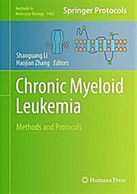 Chronic Myeloid Leukemia: Methods and Protocols (Hardcover, 2016)