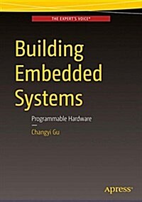 Building Embedded Systems: Programmable Hardware (Paperback, 2016)