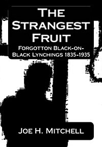 Black-On-Black Lynchings in America 1835-1935 (Paperback)