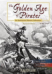 The Golden Age of Pirates: An Interactive History Adventure (Paperback)