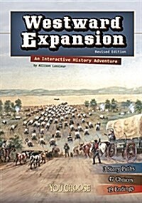 Westward Expansion: An Interactive History Adventure (Paperback)