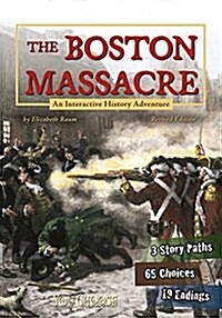 The Boston Massacre: An Interactive History Adventure (Paperback)