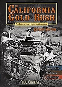 The California Gold Rush: An Interactive History Adventure (Hardcover, Revised)