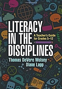 Literacy in the Disciplines: A Teachers Guide for Grades 5-12 (Hardcover)