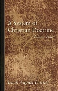 A System of Christian Doctrine, Volume 4 (Paperback)