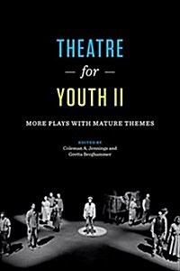 Theatre for Youth II: More Plays with Mature Themes (Paperback)