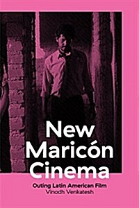 New Maric? Cinema: Outing Latin American Film (Hardcover)