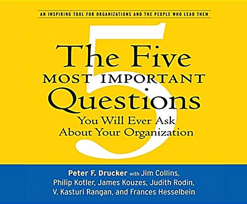 The Five Most Important Questions: You Will Ever Ask about Your Organization (MP3 CD)
