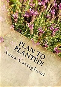 Plan to Planted!: Landscaping Your Home in Southern California (Paperback)