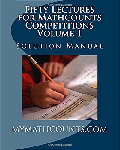 Fifty Lectures for Mathcounts Competitions (1) Solution Manual (Paperback)