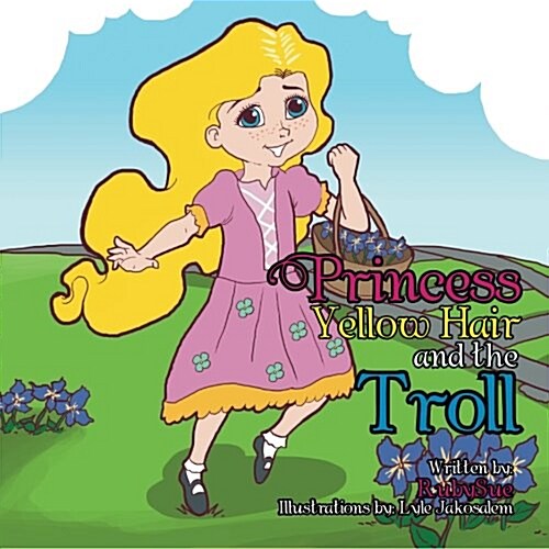 Princess Yellow Hair and the Troll (Paperback)