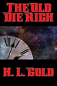 The Old Die Rich (Paperback)