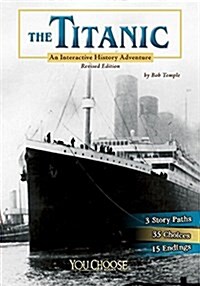 The Titanic: An Interactive History Adventure (Hardcover, Revised)