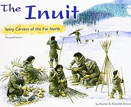 The Inuit: Ivory Carvers of the Far North (Paperback)