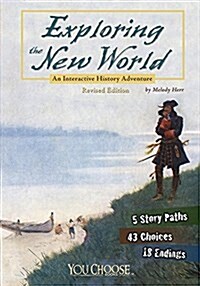 Exploring the New World: An Interactive History Adventure (Hardcover, Revised)
