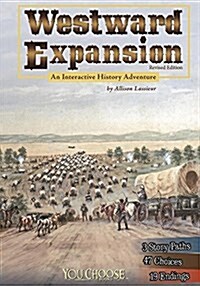 Westward Expansion: An Interactive History Adventure (Hardcover, Revised)