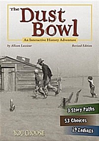 The Dust Bowl: An Interactive History Adventure (Hardcover, Revised)