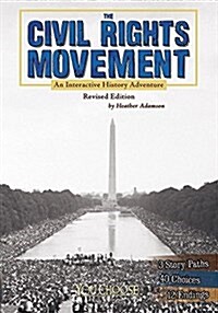 The Civil Rights Movement: An Interactive History Adventure (Hardcover, Revised)