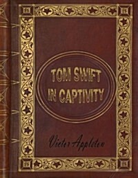 Tom Swift in Captivity (Paperback)