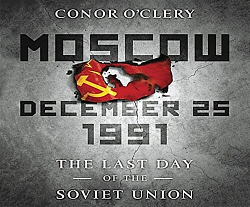 Moscow, December 25, 1991: The Last Day of the Soviet Union (MP3 CD)