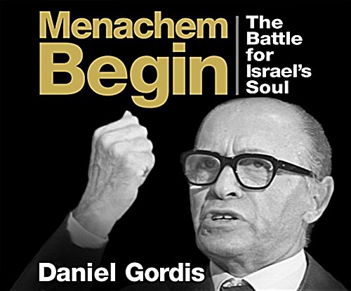 Menachem Begin: The Battle for Israels Soul (MP3 CD)