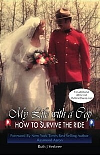 My Life with a Cop: How to Survive the Ride (Paperback)