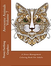 Awesome Animals Volume 7: A Stress Management Coloring Book for Adults (Paperback)