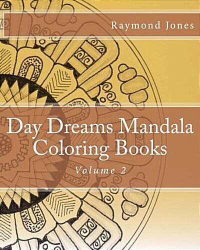 Day Dreams Mandala Coloring Books, Volume 2 (Paperback)