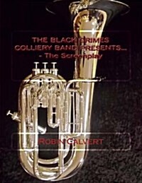 The Black Grimes Colliery Band Presents... - The Screenplay (Paperback)