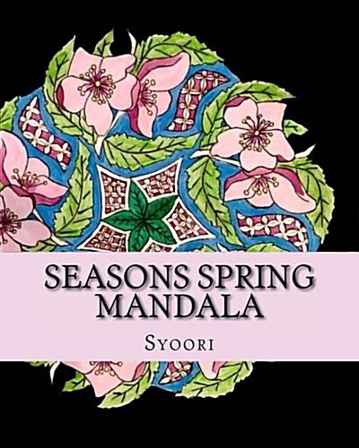 Seasons Spring Mandala: Coloring Adult Book (Paperback)