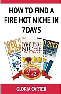 How to Find a Fire Hot Niche in 7 Days (Paperback)