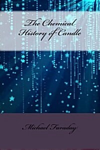 The Chemical History of Candle (Paperback)