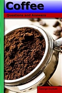 Coffee: Questions and Answers (Paperback)