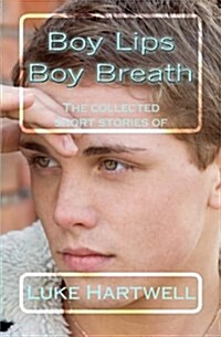 Boy Lips Boy Breath (Paperback)