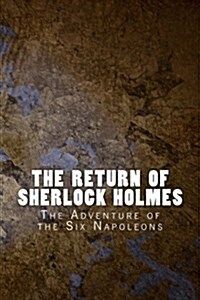 The Return of Sherlock Holmes: The Adventure of the Six Napoleons (Paperback)