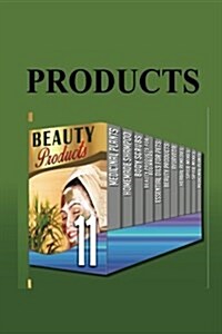 Beauty Products: Get Amazing Tips and Benefits of How These Herbal Remedies Are Beneficial (Paperback)