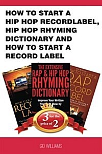 How to Start a Hip Hop Record Label, Hip Hop Rhyming Dictionary and How to Start a Record Label (Paperback)