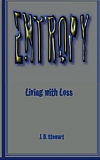 Entropy: Living with Lose (Paperback)