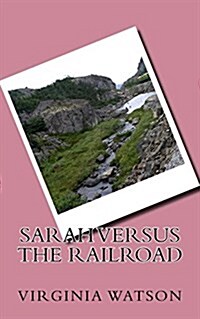 Sarah Versus the Railroad (Paperback)