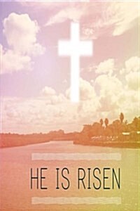 My Journal: He Is Risen, Christan, Blank 150 Page Lined Diary / Journal / Notebook 1 (Paperback)