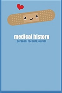 Medical History: Personal Records Journal (Paperback)