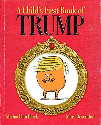 A Childs First Book of Trump (Hardcover)