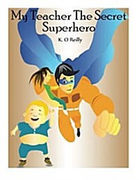 My Teacher the Secret Superhero: 3 Books in 1 (Paperback)