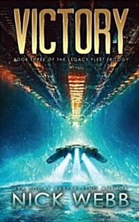 Victory: Book 3 of the Legacy Fleet Trilogy (Paperback)